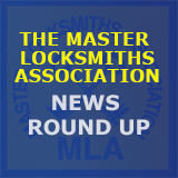 Master Locksmiths Association News Round Up