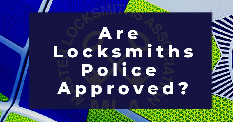 Are locksmiths Police Approved