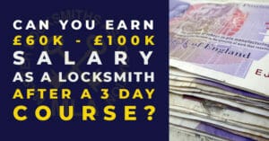 Can you earn a £60k – £100K salary as a locksmith after a 3 day course