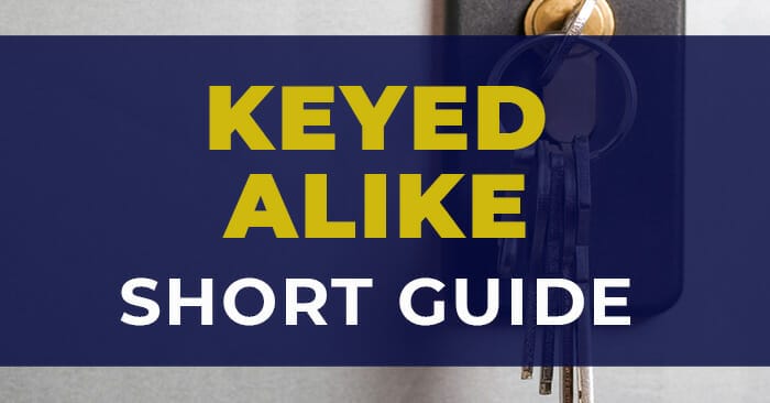 Keyed Alike Locks - A Short Simple Guide (What They Are & Benefits)