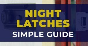Night Latches - A Simple Guide social