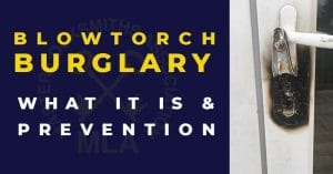 Blowtorch Burglary Prevention