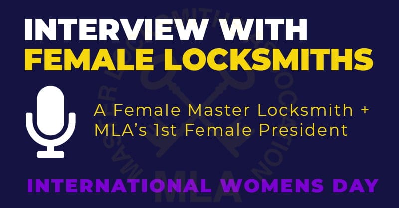 Interview with a Female Master Locksmith – MLA’s First Female President – International Womens Day
