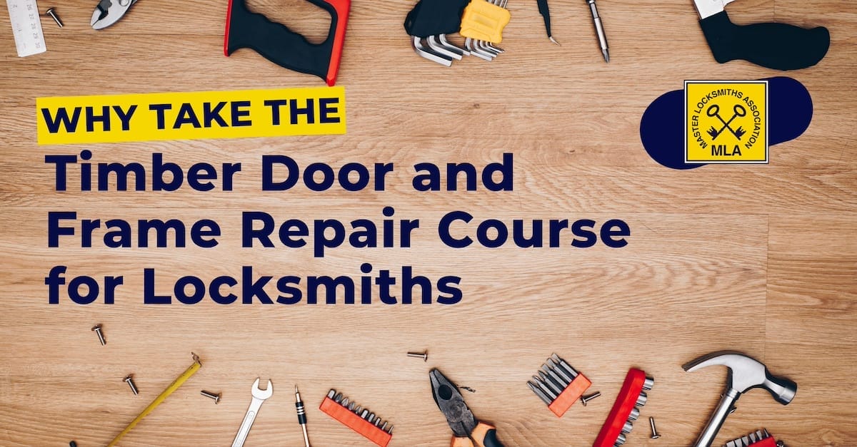 Why take the Timber Door & Frame Repair Course for Locksmiths
